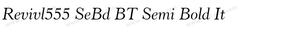 Revivl555 SeBd BT Semi Bold Italic字体转换